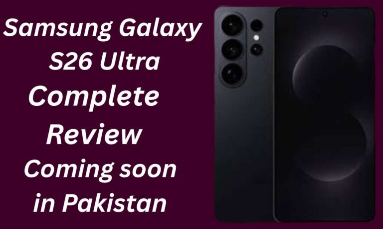 Samsung Galaxy S26 Ultra Complete Review | Price & Launch Date in Pakistan