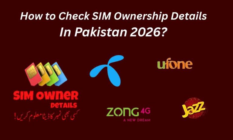 How to Check SIM Ownership Details in Pakistan 2026? / Complete Information Guide
